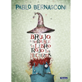 El Brujo, El Horrible Y El Libro Rojo de Los Hechizos / The Wizard, the Ugly, and the Book of Shame