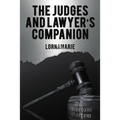 The Judges and Lawyer's Companion