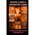 Feasts, Fasts & Appointed Times: A Concise Expository of Qadowsh Days and Worship for Yisrael/Yasharal