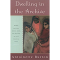 Dwelling in the Archive: Women Writing House, Home, and History in Late Colonial India