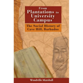 From Plantations to University Campus: The Social History of Cave Hill, Barbados