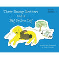 Three Bunny Brothers and a Big Yellow Dog