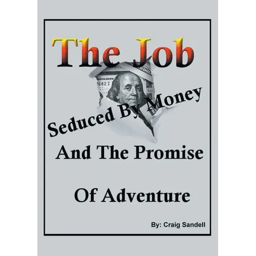 The Job, Seduced By Money And The Promise of Adventure