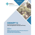 CODASPY 12 Proceedings of the Second ACM Conference on Data and Application Security and Privacy