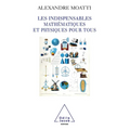 Les Indispensables mathématiques et physiques pour tous