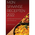 Mijn Spaanse Recepten 2022: Voorschriftenheerlijk En Smakelijk