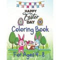 Happy Easter Day Coloring Book For Ages 4 - 8: Fun Easter Coloring Book for Kids Ages 4-8