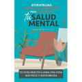 Estrategias sencillas y eficaces para proteger tu salud mental