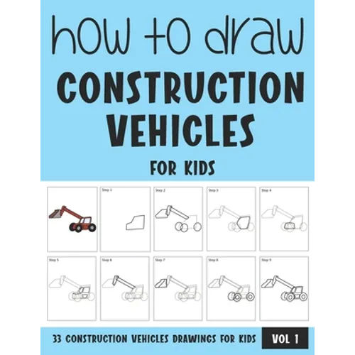 How to Draw Construction Vehicles for Kids - Vol 1