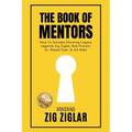 The Book of Mentors - Honoring Legacy Legend Zig Ziglar