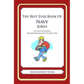 The Best Ever Book of Navy Jokes: Lots and Lots of Jokes Specially Repurposed for You-Know-Who