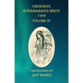 Cherokee Intermarried White 1906 Volume IV