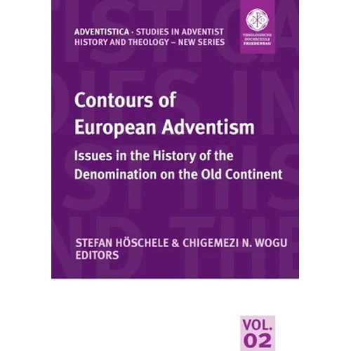 Contours of European Adventism: Issues in the History of the Denomination on the Old Continent