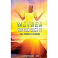 Mother, You Can Make It: From Struggles to Blessings