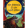My Parrain Is the Loup Garou