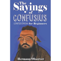The Sayings of Confusius: Confusionism for Beginners