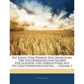 Die Lehre Vom Denken Zur Ergänzung Der Naturwissenschaftlichen Psychologie: Für Ueberleitung Auf Die Geisteswissenschaften ..., Volume 1