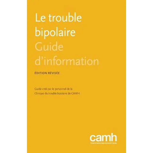 Le trouble bipolaire: Guide d'information
