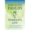 Numerate Life: A Mathematician Explores the Vagaries of Life, His Own and Probably Yours
