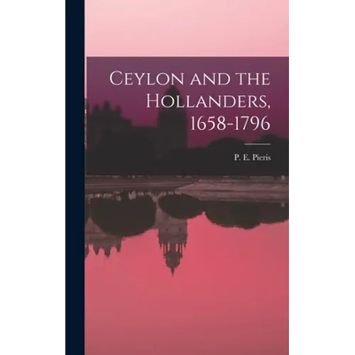 Ceylon and the Hollanders, 1658-1796