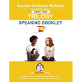 Spanish SENTENCE BUILDERS TRILOGY PART 2 - A SPEAKING BOOKLET