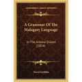 A Grammar Of The Malagasy Language: In The Ankova Dialect (1854)