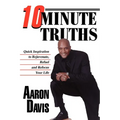 10 Minute Truths: Quick Inspiration to Rejuvenate, Refuel and Refocus Your Life