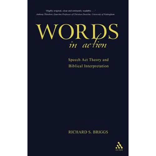 Words in Action: Speech ACT Theory and Biblical Interpretation
