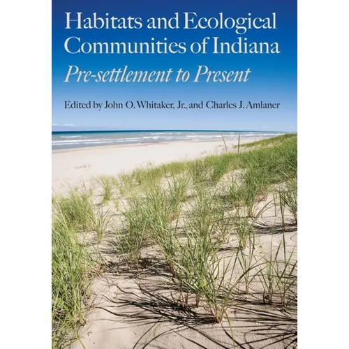 Habitats and Ecological Communities of Indiana: Presettlement to Present