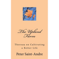The Upland Farm: Thoreau on Cultivating a Better Life