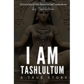 I Am Tashlultum: Mother of Enheduanna