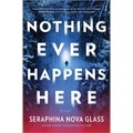 Nothing Ever Happens Here