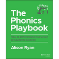 The Phonics Playbook: How to Differentiate Instruction So Students Succeed