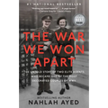 The War We Won Apart: The Untold Story of Two Elite Agents Who Became One of the Most Decorated Couples of WWII