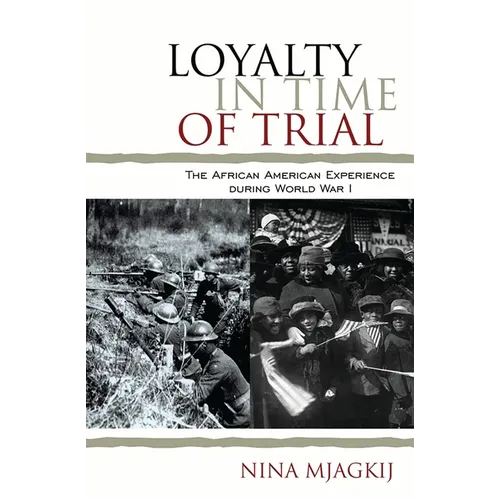 Loyalty in Time of Trial: The African American Experience During World War I