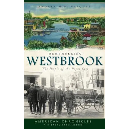 Remembering Westbrook: The People of the Paper City