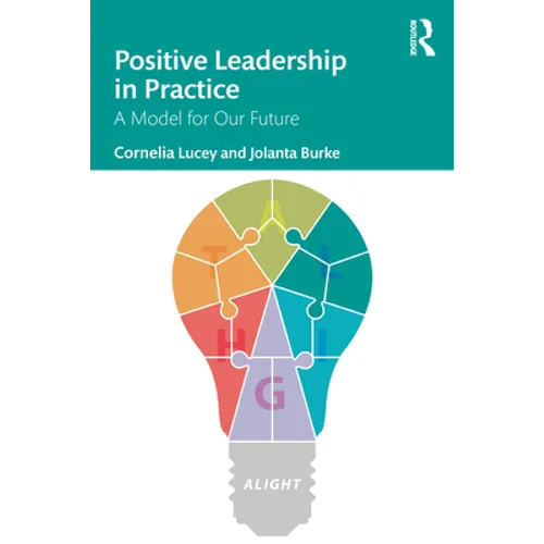 Positive Leadership in Practice: A Model for Our Future