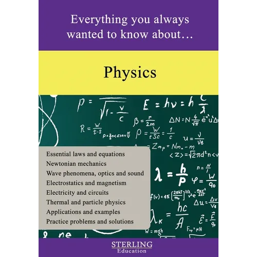 Physics: Everything You Always Wanted to Know About...