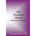 The Victorious Church: In the Book of Revelation