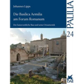 Die Basilica Aemilia Am Forum Romanum: Der Kaiserzeitliche Bau Und Seine Ornamentik
