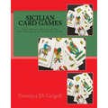Sicilian Card Games: An easy-to-follow guide (Colour Edition): Full colour large-format edition of the bestselling easy-to-follow guide