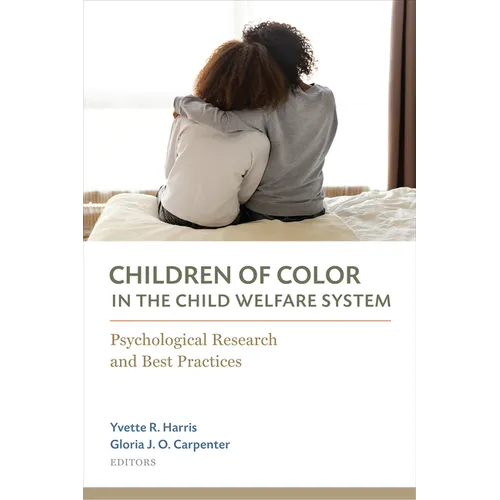 Children of Color in the Child Welfare System: Psychological Research and Best Practices