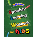 Spanish Learning Workbook for Kids: Language Learning Complete Book of Starter Spanish essential preschool skills Workbook and activity for Kids, Teen