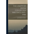 The Unity of India Collected Writings 1937-1940