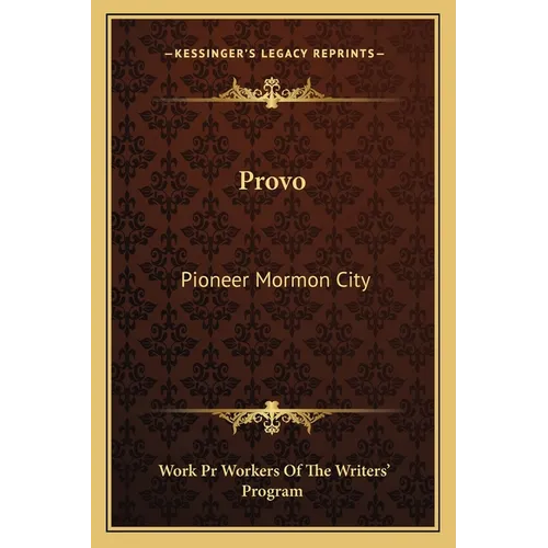 Provo: Pioneer Mormon City