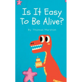 Is It Easy To Be Alive?
