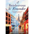 A Rendezvous to Remember: A Memoir of Joy and Heartache at the Dawn of the Sixties