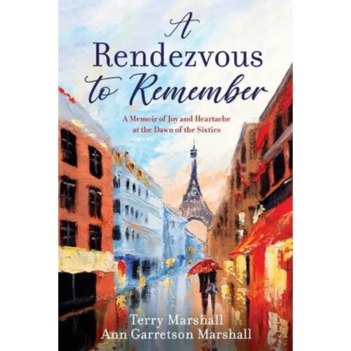 A Rendezvous to Remember: A Memoir of Joy and Heartache at the Dawn of the Sixties