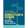 The Early Childhood Director's Guide to Solving Everyday Challenges