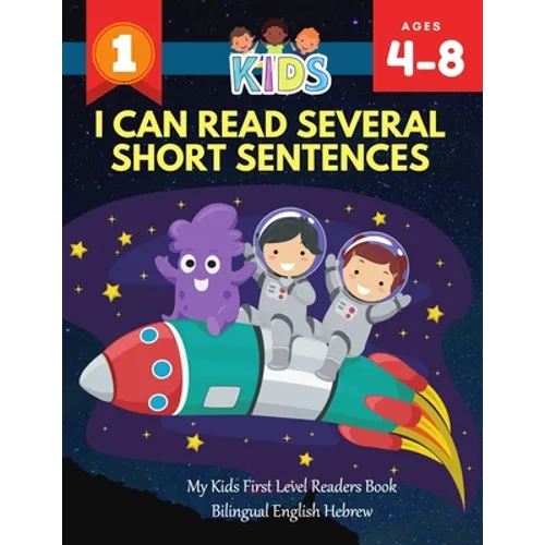 I Can Read Several Short Sentences. My Kids First Level Readers Book Bilingual English Hebrew: 1st step teaching your child to read 100 easy lessons b